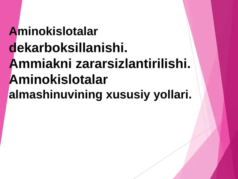Aminokislotalar dekarboksillanishi.  Ammiakni zararsizlantirilishi. Aminokislotalar almashinuvining xususiy yоllari.