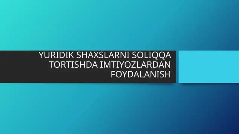 YURIDIK SHAXSLARNI SOLIQQA TORTISHDA IMTIYOZLARDAN FOYDALANISH