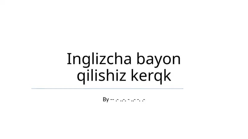 Inglizcha bayon qilishiz kerqk