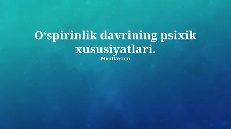 O‘spirinlik davrining psixik xususiyatlari