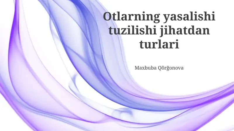 O'tlarning tuzilishi va shakllanishi turlari