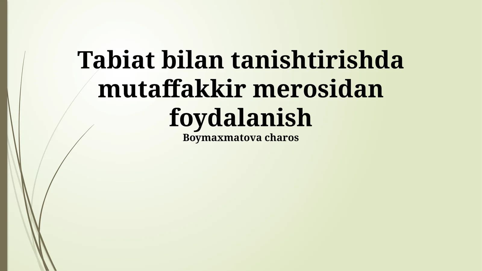 Tabiat bilan tanishtirishda mutaffakkir merosidan foydalanish
