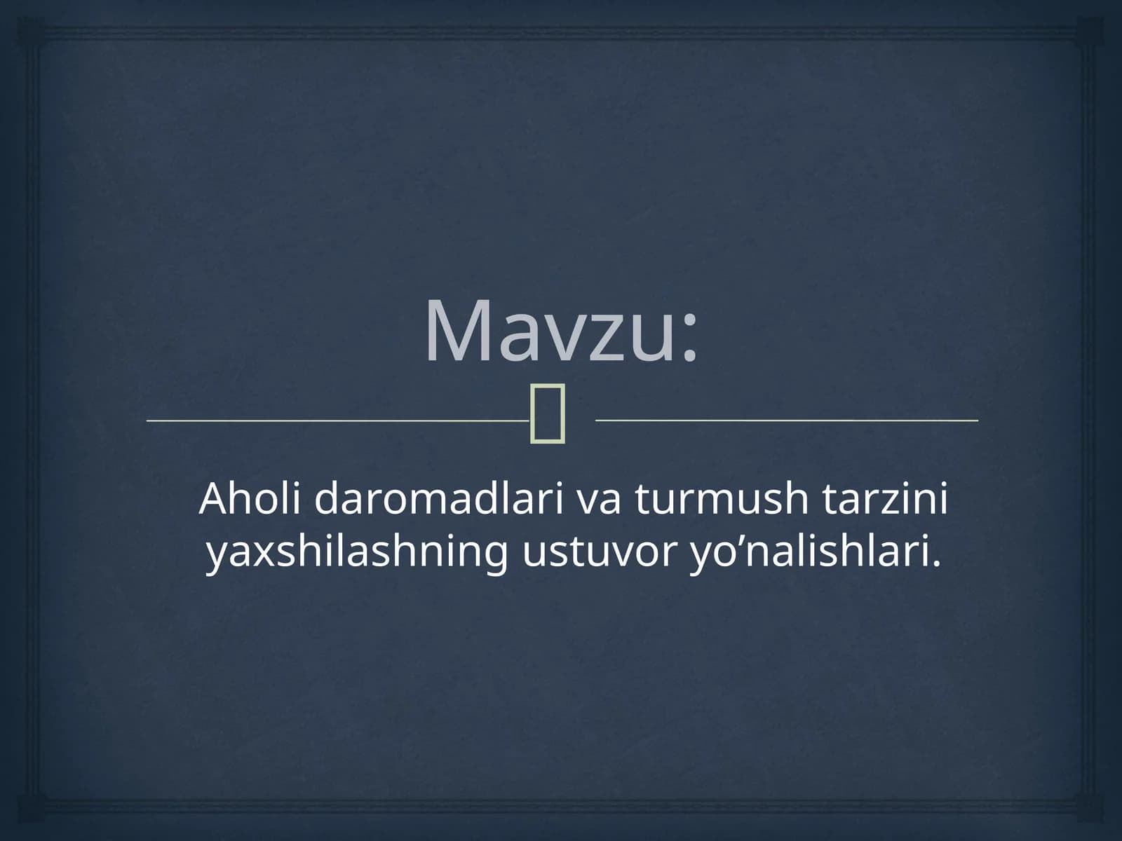 Aholidaromadlar va turmushtarlarini yaxshilashning ustuvoryo’nalishlari