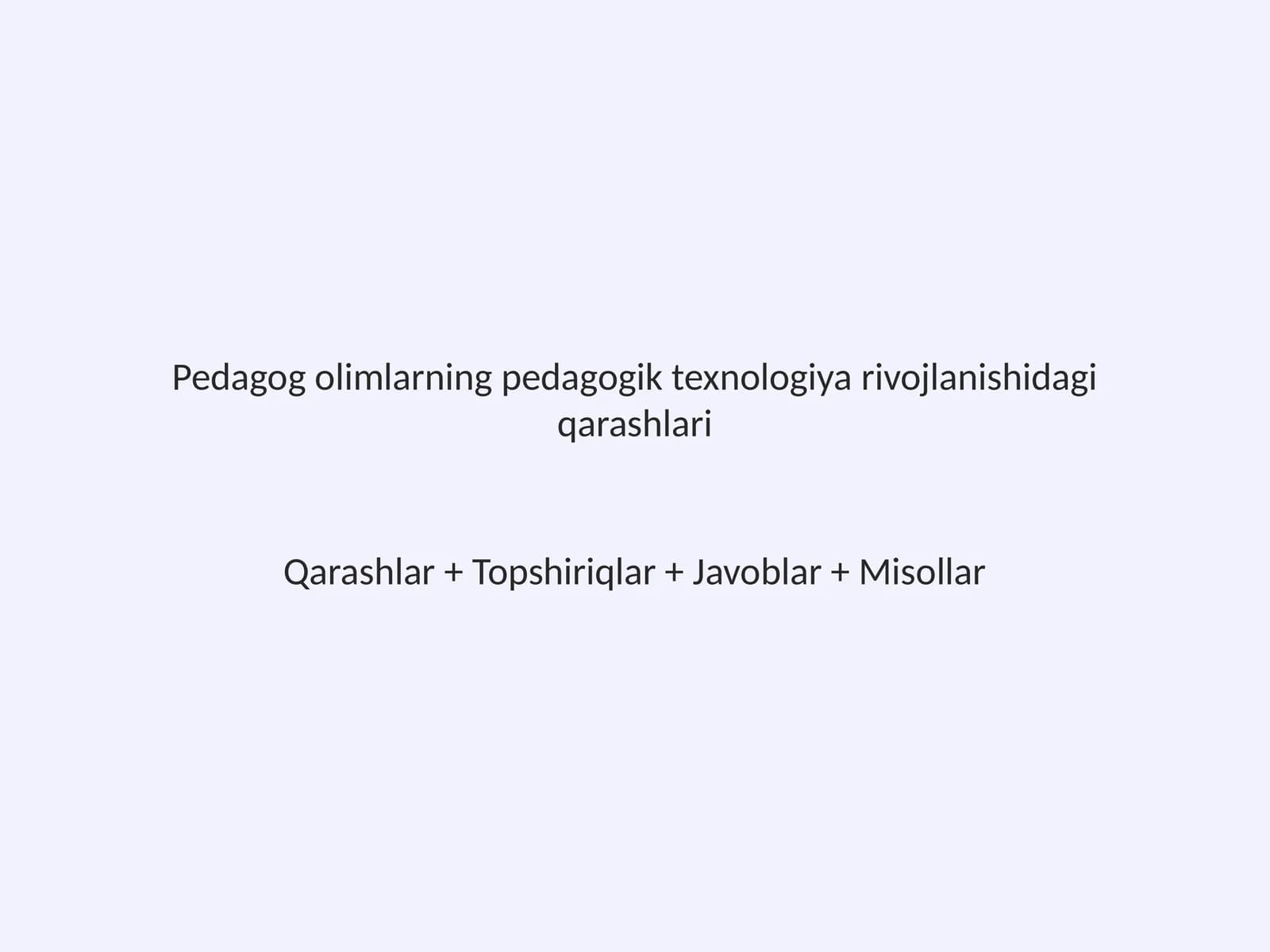 Pedagog olimlarning pedagogik texnologiya rivojlanishidagi qarashlari