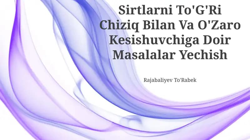 Sirtlarni To'G'Ri Chiziq Bilan Va O'Zaro Kesishuvchiga Doir Masalalar Yechish