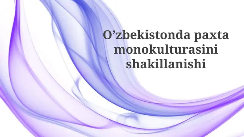 Paxta Monokulturasining Shakllanishi va Oqibatlari