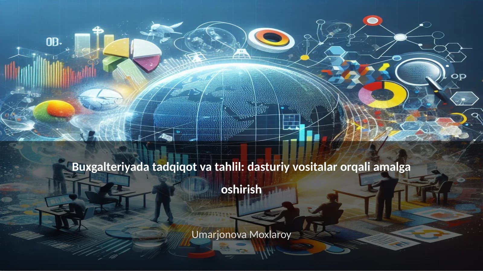 Buxgalteriyada tadqiqot va tahlil: dasturiy vositalar orqali amalga oshirish