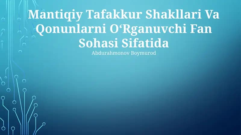 Mantiqiy Tafakkur Shakllari Va Qonunlarni OʻRganuvchi Fan Sohasi Sifatida