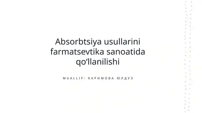 Farmatsevtika sanoatida absorbstsiya usullarining muhimligi