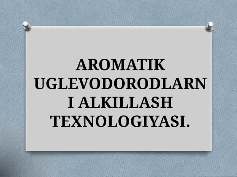 AROMATIK UGLEVODORODLARNI ALKILLASH TEXNOLOGIYASI
