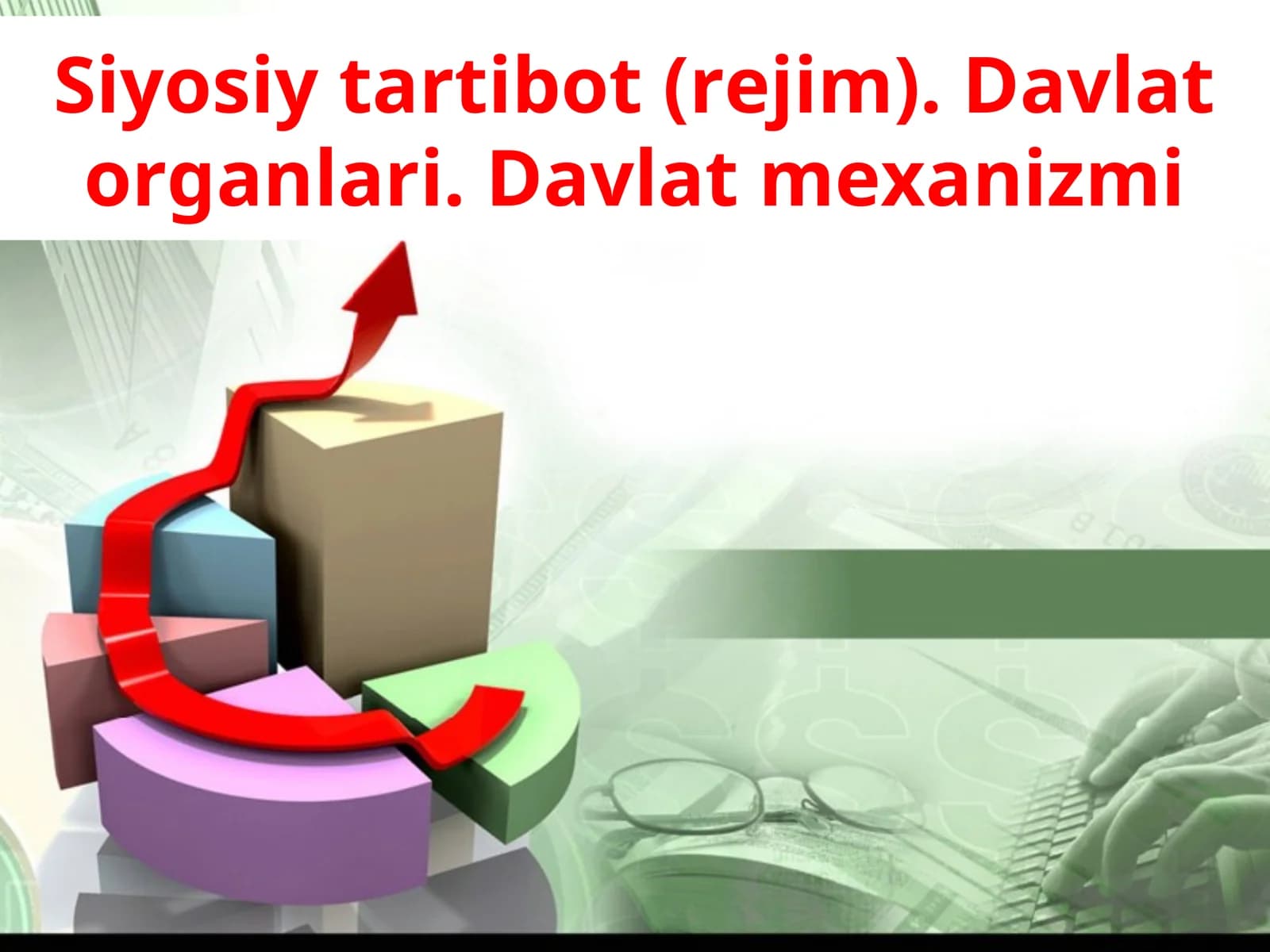 Siyosiy tartibot (rejim). Davlat organlari. Davlat mexanizmi
