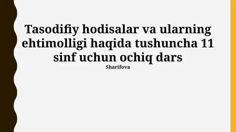 Tasodifiy hodisalar va ularning ehtimolligi haqida tushuncha 11 sinf uchun ochiq dars