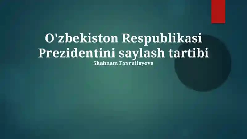 O'zbekiston Respublikasi Prezidentini saylash tartibi