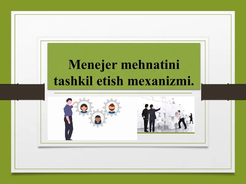 Menejer mehnatini tashkil etish mexanizmi