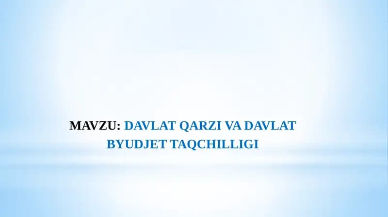 DAVLAT QARZI VA DAVLAT BYUDJET TAQCHILLIGI
