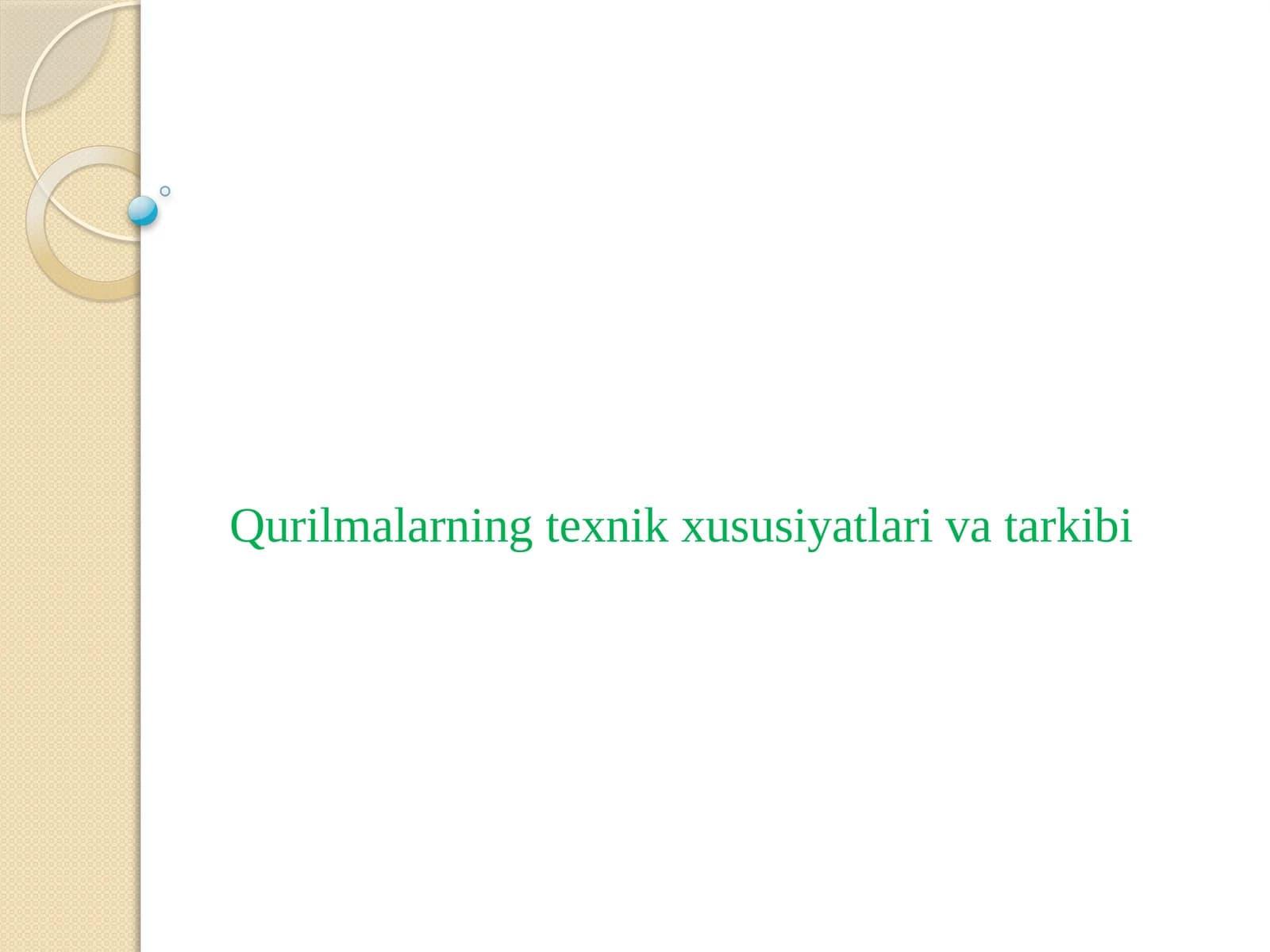 Qurilmalarning texnik xususiyatlari va tarkibi