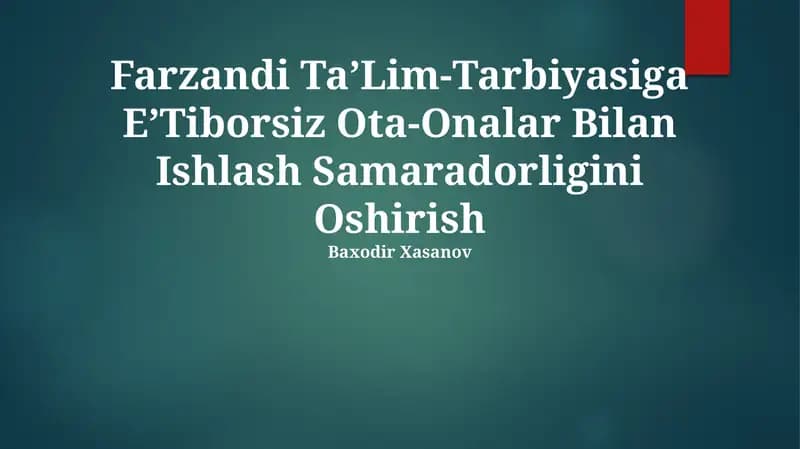 Farzandi Ta’Lim-Tarbiyasiga E’Tiborsiz Ota-Onalar Bilan Ishlash Samaradorligini Oshirish