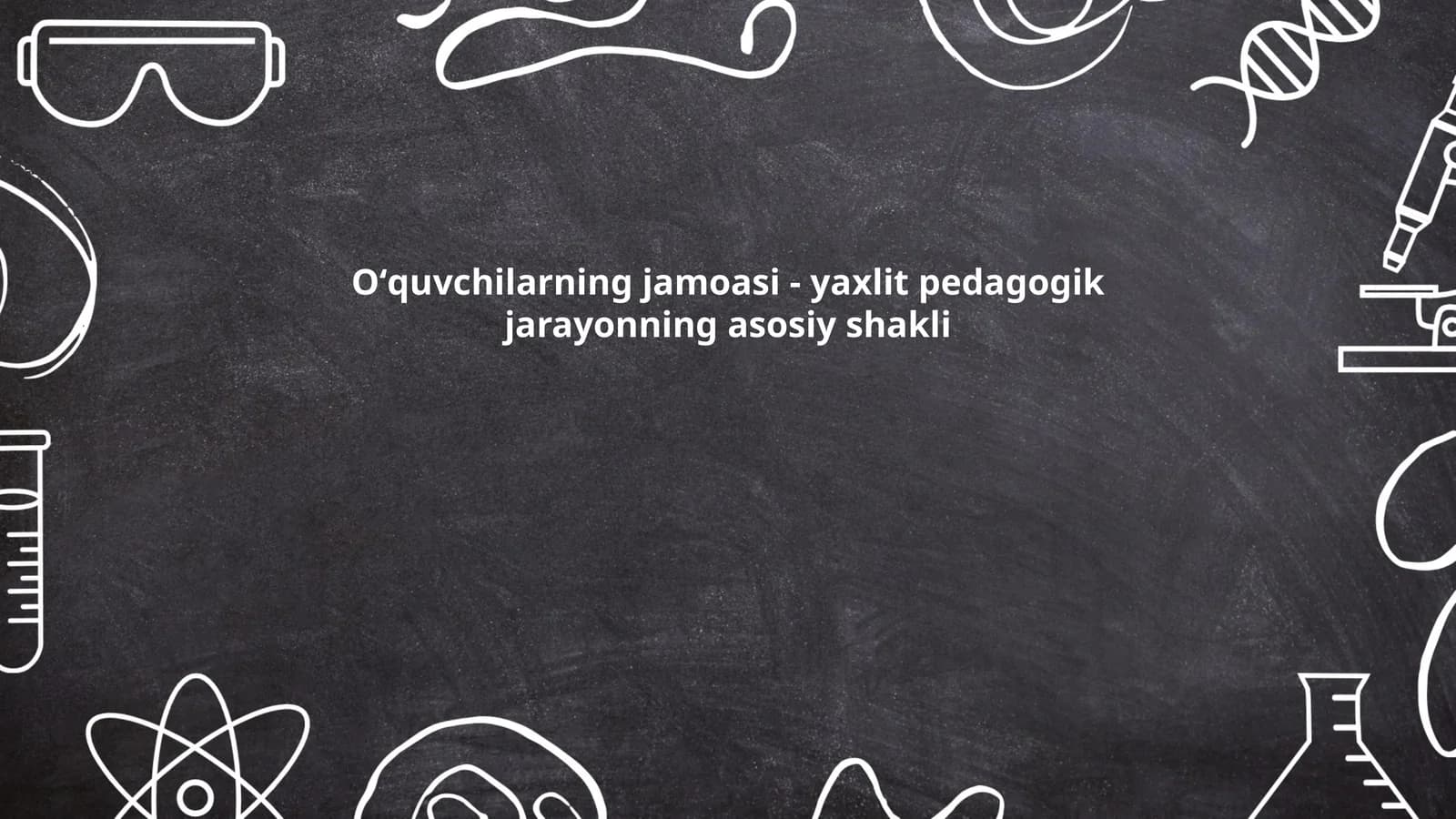 O'quvchilarning jamoasi - yaxlit pedagogik jarayonning asosiy shakli