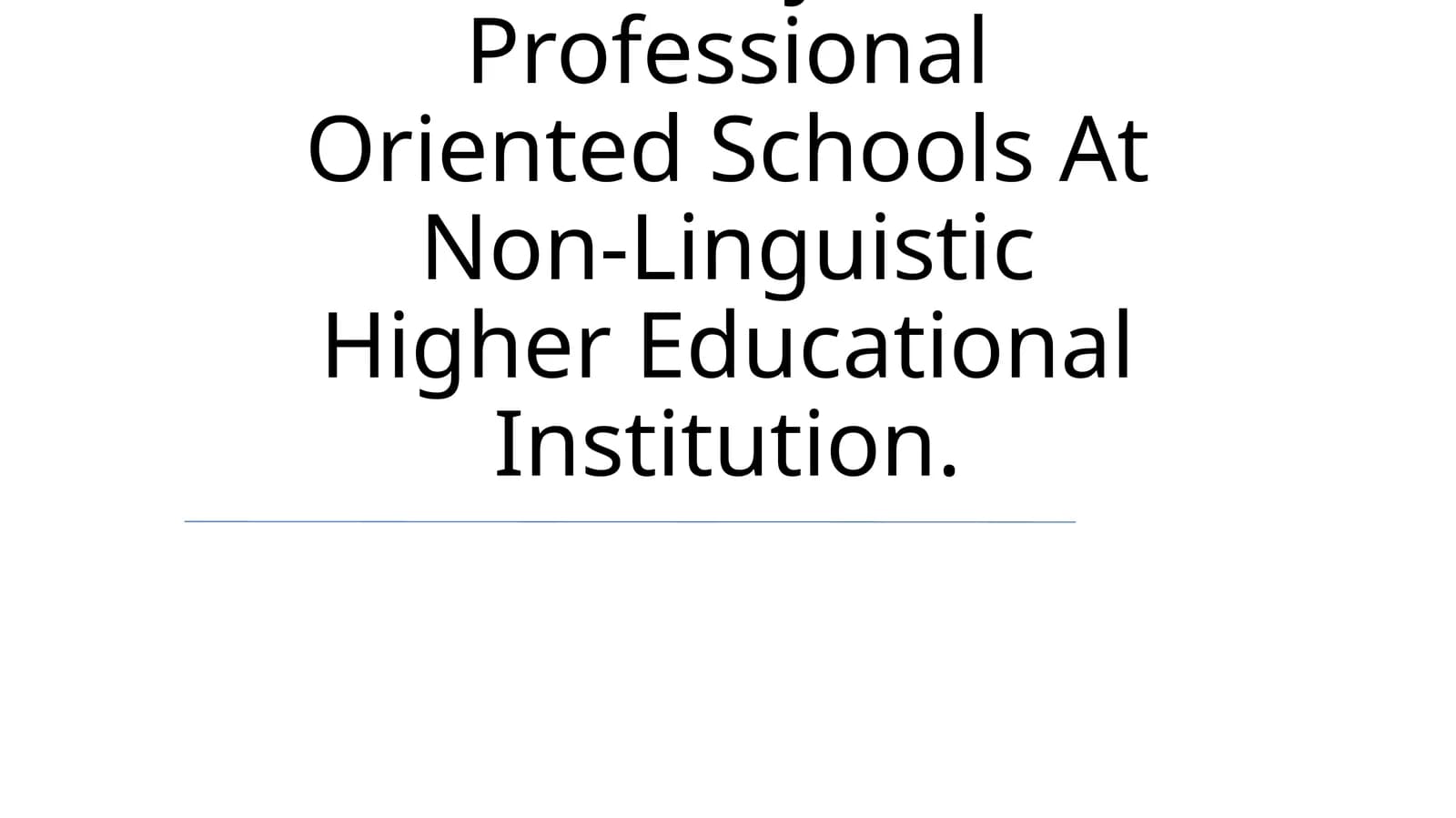 Conditions, Aims, Content And Means Of Elt At Lyceum, Professional Oriented Schools At Non-Linguistic Higher Educational Institution