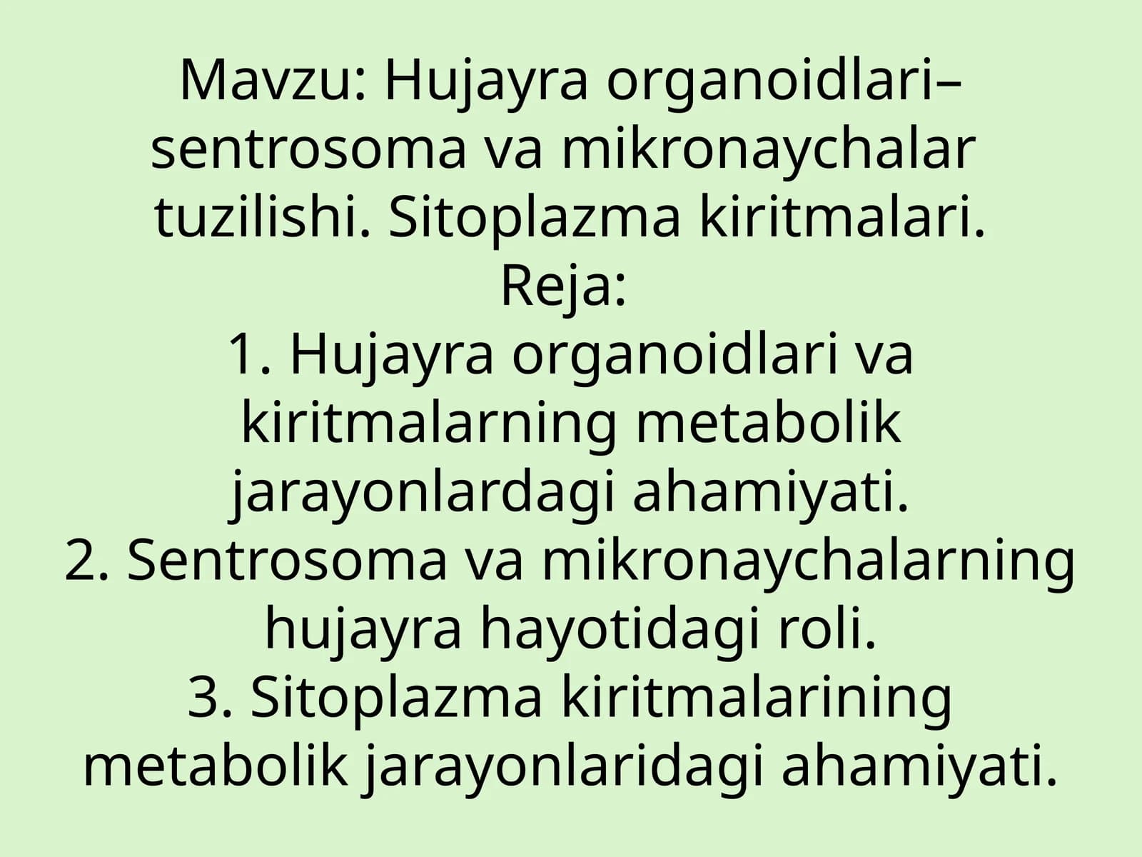 Hujayra organoidlari–sentrosoma va mikronaychalar tuzilishi. Sitoplazma kiritmalari