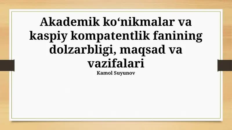 Akademik koʻnikmalar va kaspiy kompatentlik fanining dolzarbligi
