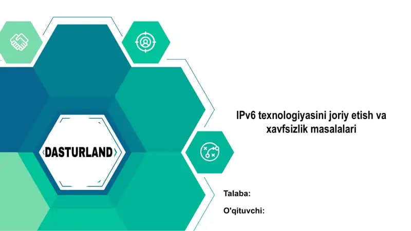 IPv6 texnologiyasini joriy etish va xavfsizlik masalalari
