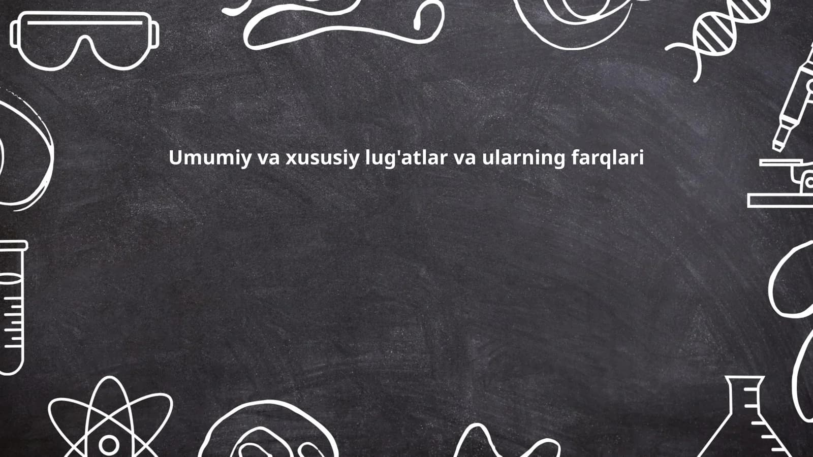 Umumiy va xususiy lug'atlar va ularning farqlari