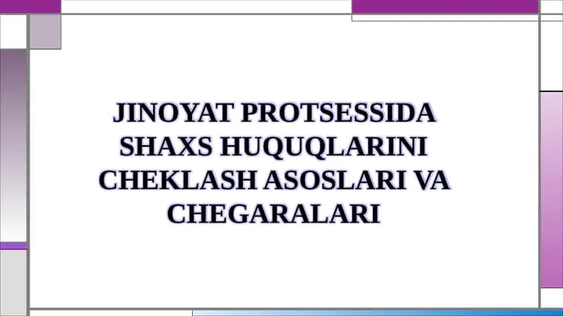 Jinoyat PROTSESSIDA SHAXS HUQUQLARINI CHEKLASH ASOSLARI VA CHEGARALARI