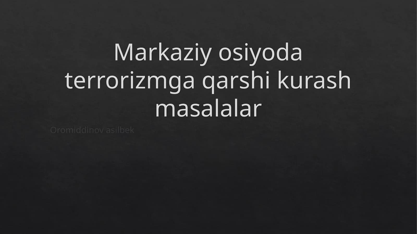 Markaziy Osiyoda terrorizmga qarshi kurash masalalar