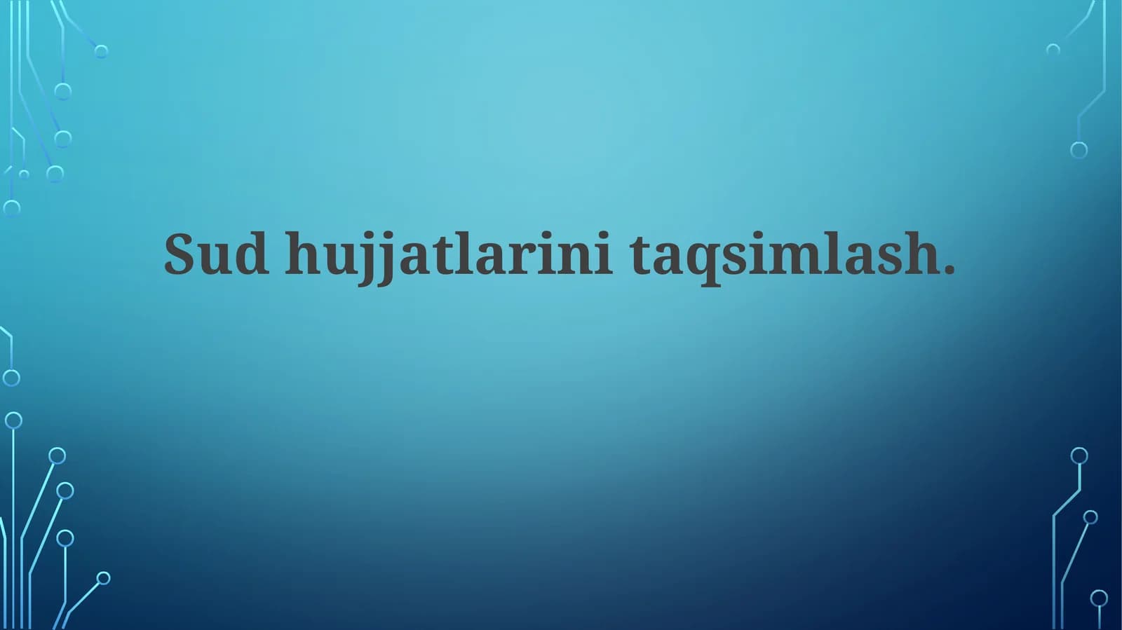Sud hujjatlarini yetkazib berishning huquqiy asoslari