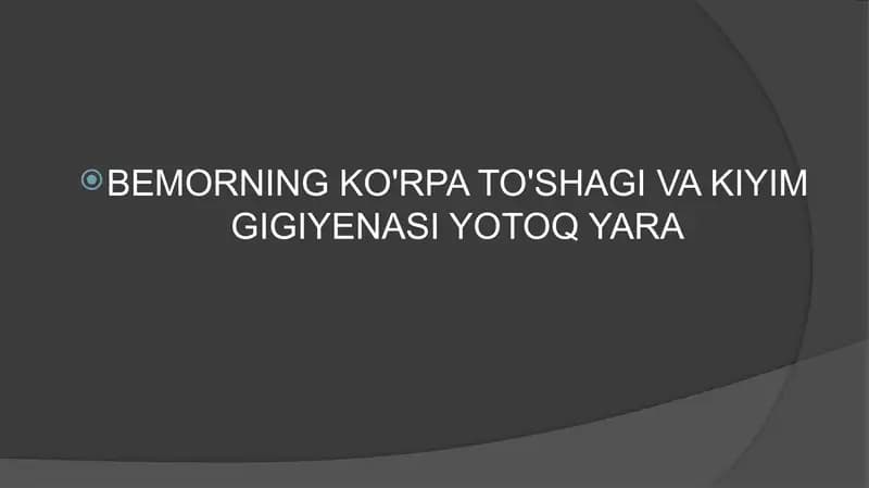 BEMORNING KO'RPA TO'SHAGI VA KIYIM GIGIYENASI YOTOQ YARA