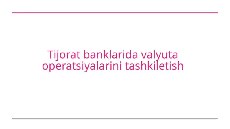 Tijorat banklarida valyuta operatsiyalarini tashkil etish taqdimot