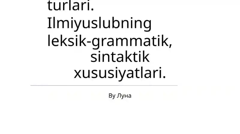 Ilmiy uslub va uning turlari
