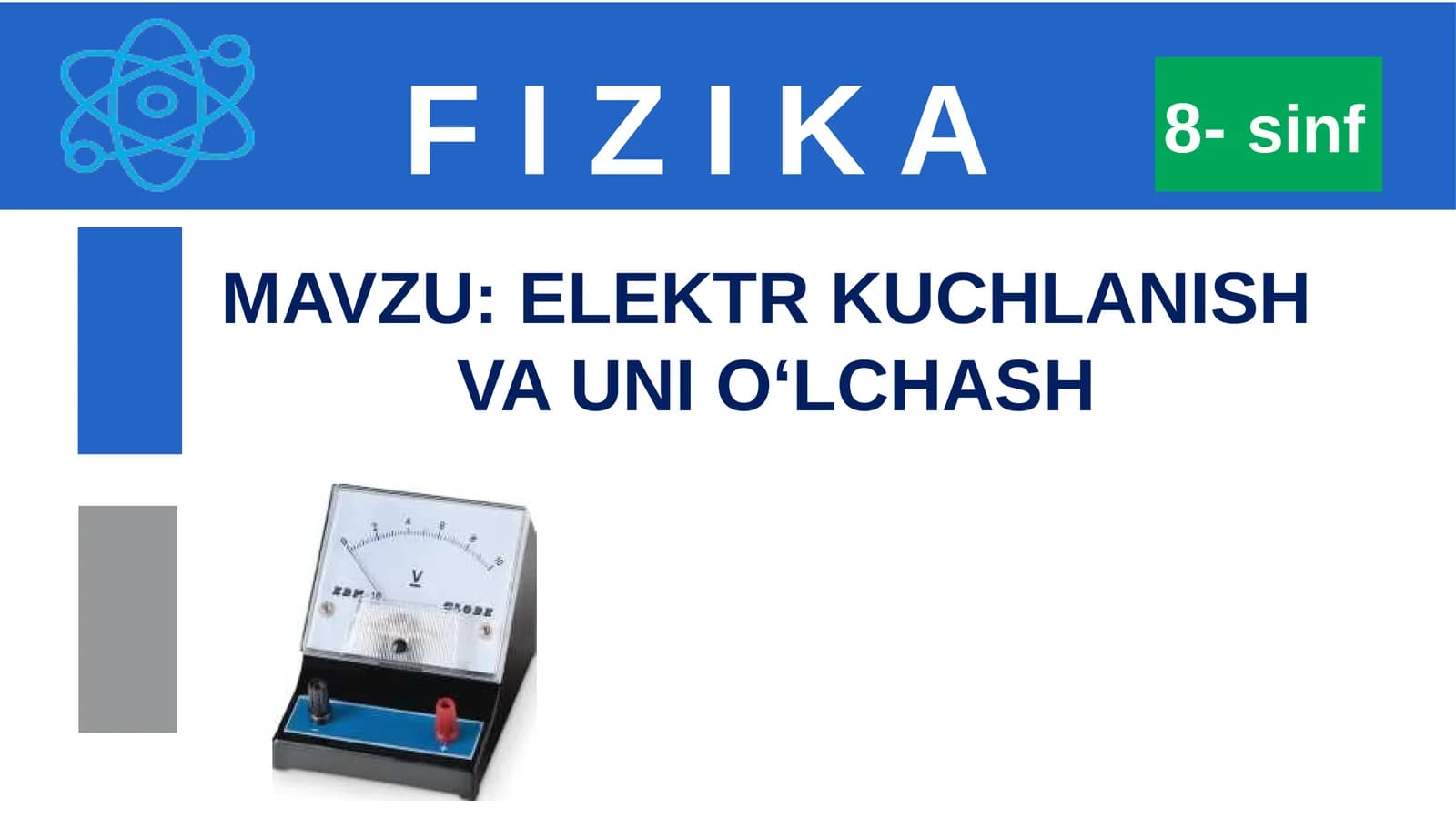 FIZIKA 8-sinf ELEKTR KUCHLANISH VA UNI O‘LCHASH