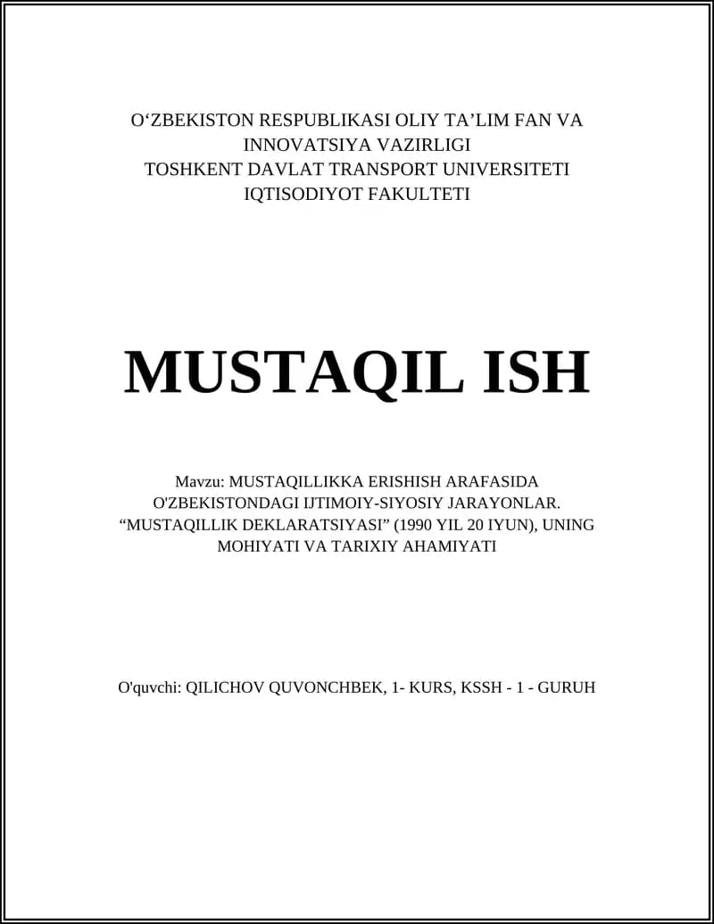 MUSTAQILLIKKA ERISHISH ARAFASIDA O'ZBEKISTONDAGI IJTIMOIY-SIYOSIY JARAYONLAR. “MUSTAQILLIK DEKLARATSIYASI” (1990 YIL 20 IYUN), UNING MOHIYATI VA TARIXIY AHAMIYATI