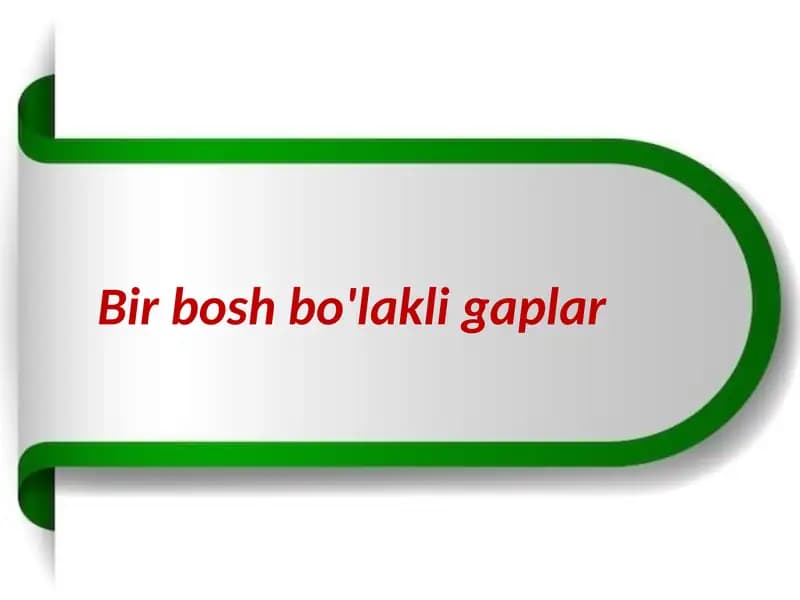 Bir bosh bo‘lakli gaplar