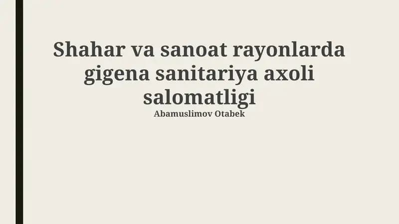 Shahar va sanoat rayonlarda gigena sanitariya axoli salomatligi