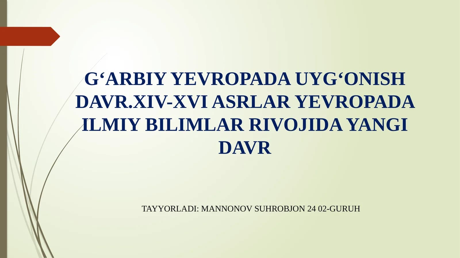 GʻARBIYYEVROPADAUYGʻONISHDAVR.XIV-XVI ASRLAR YEVROPADA ILMIY BILIMLAR RIVOJIDA YANGI DAVR