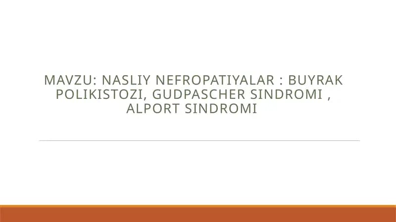 Nasliy Nefropatiyaar pptx Buyraklar polikistozi