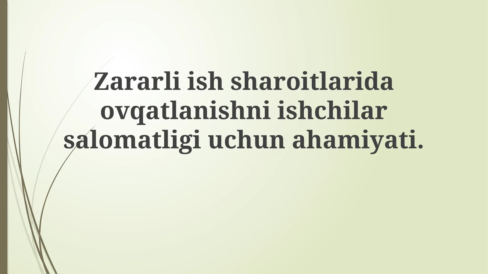 Zararli ish sharoitlarida ovqatlanishni ishchilar salomatligi uchun ahamiyati