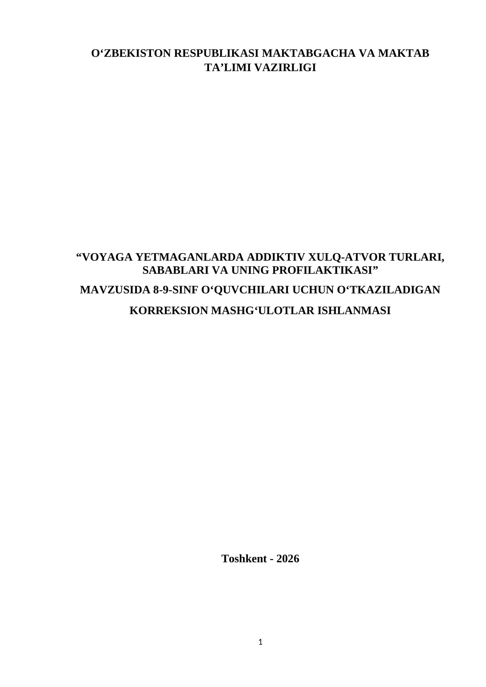 “VOYAGA YETMAGANLARDA ADDIKTIV XULQ-ATVOR TURLARI, SABABLARI VA UNING PROFILAKTIKASI” MAVZUSIDA 8-9-SINF OʻQUVCHILARI UCHUN OʻTKAZILADIGAN KORREKSION MASHGʻULOTLAR ISHLANMASI