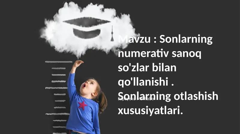 Sonlarning numerativ sanoq so'zlar bilan qo'llanishi. Sonlarning otlashish xususiyatlari