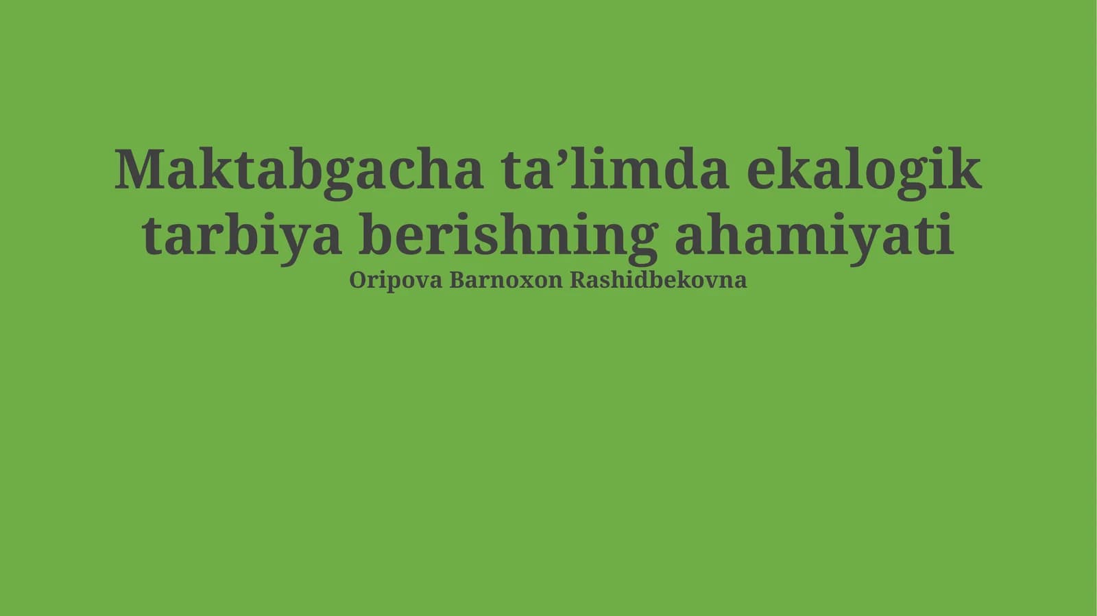 Maktabgacha taʼlimda ekalogik tarbiya berishning ahamiyati