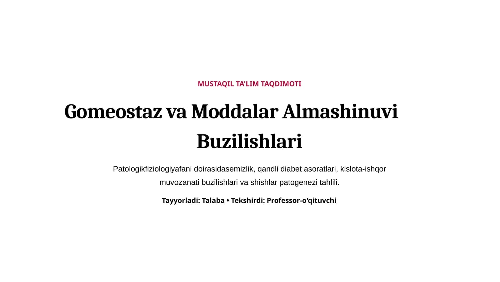 MUSTAQIL TA'LIM TAQDIMOTI: Gomeostaz va Moddalar Almashinuvi Buzilishlari Patologikfiziologiyafani doirasidasemizlik