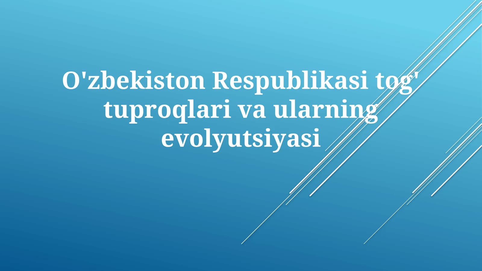 O'zbekiston Respublikasi tog' tuproqlari va ularning evolyutsiyasi
