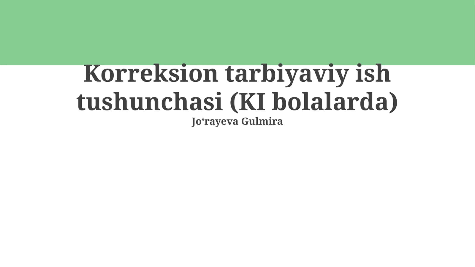 Korreksion tarbiyaviy ish tushunchasi (KI bolalarda)