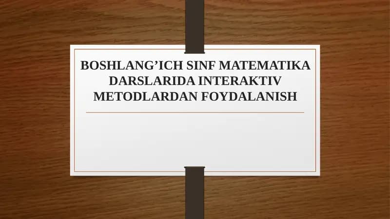 BOSHLANG’ICH SINF MATEMATIKA DARSLARIDA INTERAKTIV METODLARDAN FOYDALANISH