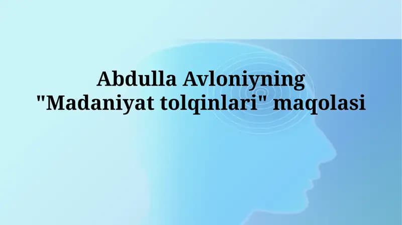 Abdulla Avloniyning "Madaniyat tolqinlari"maqolasi