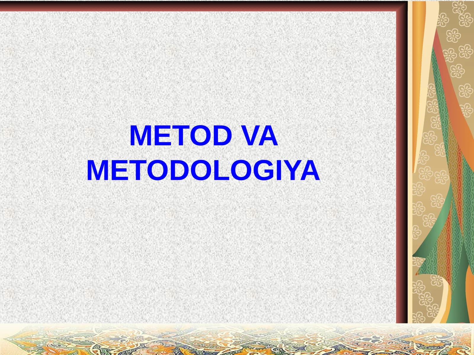 METOD VA METODOLOGIYA