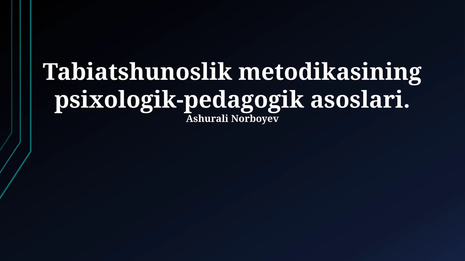 Tabiatshunoslik metodikasining psixologik-pedagogik asoslari